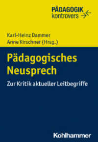 Pädagogisches Neusprech : Zur Kritik aktueller Leitbegriffe (Pädagogik kontrovers) （2023. 260 S. 2 Abb.,. 204 mm）