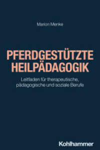 Pferdgestützte Heilpädagogik : Leitfaden für therapeutische, pädagogische und soziale Berufe (Basiswissen Helfende Berufe) （2024. 244 S. 20 Abb., 8 Tab. 232 mm）