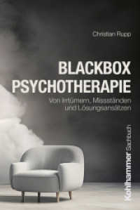 Blackbox Psychotherapie : Von Irrtümern, Missständen und Lösungsansätzen （2024. 220 S. ca. 2 Abb., ca. 2 Tab.）