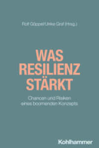 Was Resilienz stärkt : Chancen und Risiken eines boomenden Konzepts （2024. 220 S.）