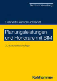 Planungsleistungen und Honorare mit BIM (Recht und Verwaltung) （2. Aufl. 2024. XIV, 273 S. 12 Abb., 10 Tab. 210 mm）