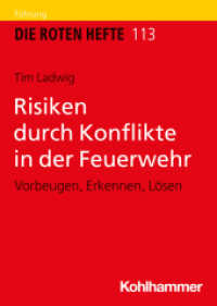 Risiken durch Konflikte in der Feuerwehr : Vorbeugen, Erkennen, Lösen (Die Roten Hefte 113) （2024. 104 S. 50 Abb. 148 mm）