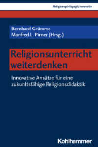 Religionsunterricht weiterdenken : Innovative Ansätze für eine zukunftsfähige Religionsdidaktik (Religionspädagogik innovativ 55) （2023. 315 S. 4 Abb., 5 Tab. 232 mm）