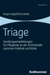 Triage : Handlungsempfehlungen für Pflegende an der Schnittstelle zwischen Präklinik und Klinik （2024. 160 S. ca. 30 Abb., ca. 5 Tab.）