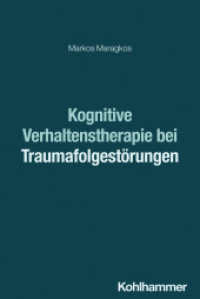 Kognitive Verhaltenstherapie bei Traumafolgestörungen （2025. 175 S. 11 Abb., 6 Tab. 232 mm）