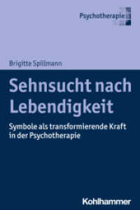 Sehnsucht nach Lebendigkeit : Symbole als transformierende Kraft in der Psychotherapie （2024. 134 S. 232 mm）