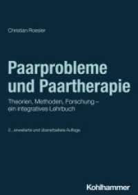 Paarprobleme und Paartherapie : Theorien, Methoden, Forschung - ein integratives Lehrbuch （2. Aufl. 2024. 355 S. 8 Abb., 3 Tab.）