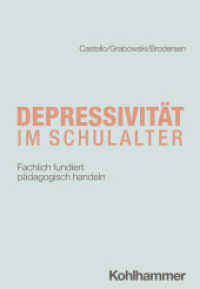 Depressivität im Schulalter : Fachlich fundiert pädagogisch handeln (Fallbuch Pädagogik) （2024. 152 S. 1 Abb., 16 Tab. 202 mm）