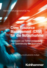 Crew Resource Management (CRM) für die Notaufnahme : Strategien zur Fehlervermeidung und Optimierung der Teamarbeit （2. Aufl. 2025. 116 S. 29 Abb., 3 Tab. 202 mm）