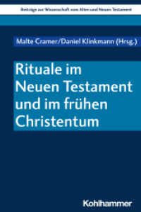 Rituale im Neuen Testament und im frühen Christentum (Beiträge zur Wissenschaft vom Alten und Neuen Testament (BWANT) 244) （2023. 271 S. 232 mm）
