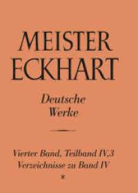 Meister Eckhart. Deutsche Werke Band 4,3: Verzeichnisse zu Band 4 (Meister Eckhart: Die deutschen Werke 4,3) （2024. 480 S.）