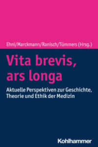 Vita brevis, ars longa : Aktuelle Perspektiven zu Geschichte, Theorie und Ethik der Medizin （2023. 224 S. 3 Abb., 2 Tab. 230 mm）