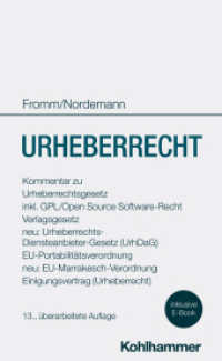 Urheberrecht : Kommentar zu Urheberrechtsgesetz, Verlagsgesetz, Neu: Urheberrechts-Diensteanbieter-Gesetz, EU-Portabilitätsverordnung, EU-Marrakesch-Verordnung, Einigungsvertrag (Urheberrecht) （13. Aufl. 2024. LIV, 3644 S. 255 mm）
