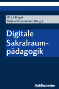 Digitale Sakralraumpädagogik （2024. 309 S. 17 Abb., 3 Tab. 232 mm）