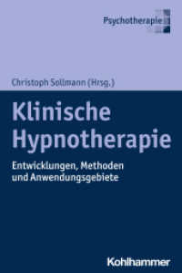 Klinische Hypnotherapie : Entwicklungen, Methoden und Anwendungsgebiete （2024. 250 S.）