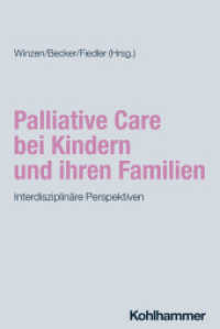 Palliative Care bei Kindern und ihren Familien : Interdisziplinäre Perspektiven （2024. 175 S. 21 Abb., 4 Tab. 232 mm）