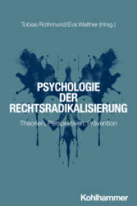 Psychologie der Rechtsradikalisierung : Theorien, Perspektiven, Prävention （2024. 280 S. 45 Abb., 25 Tab.）