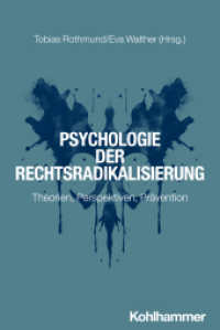 Psychologie der Rechtsradikalisierung : Theorien, Perspektiven, Prävention （2024. 237 S. 14 Abb., 1 Tab. 230 mm）