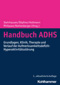 Handbuch ADHS : Grundlagen, Klinik, Therapie und Verlauf der Aufmerksamkeitsdefizit-Hyperaktivitätsstörung （3. Aufl. 2024. 500 S.）