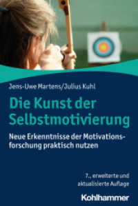 Die Kunst der Selbstmotivierung : Neue Erkenntnisse der Motivationsforschung praktisch nutzen （7. Aufl. 2023. 245 S. 4 Abb. 232 mm）