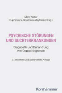 Psychische St&ouml;rungen und Suchterkrankungen : Diagnostik und Behandlung von Doppeldiagnosen （3. Aufl.）