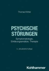 Psychische Störungen : Symptomatologie, Erklärungsansätze, Therapie （4. Aufl. 2024. 288 S. 8 Tab. 202 mm）