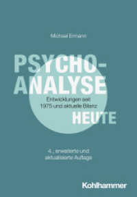 Psychoanalyse heute : Entwicklungen seit 1975 und aktuelle Bilanz (Lindauer Beiträge zur Psychotherapie und Psychosomatik) （4. Aufl. 2025. 130 S. 25 Abb., 5 Tab.）