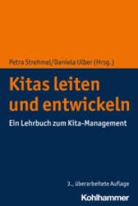 Kitas leiten und entwickeln : Ein Lehrbuch zum Kita-Management （3. Aufl. 2023. 410 S. 48 Abb., 18 Tab. 232 mm）
