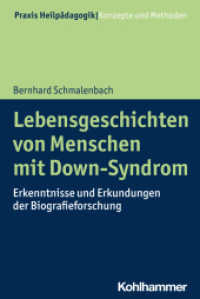 Lebensgeschichten von Menschen mit Down-Syndrom : Erkenntnisse und Erkundungen der Biografieforschung (Praxis Heilpädagogik - Konzepte und Methoden) （2024. 265 S. 6 Tab. 232 mm）