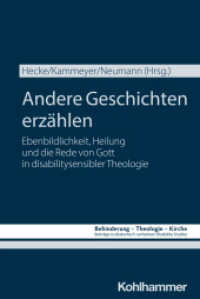 Andere Geschichten erzählen : Ebenbildlichkeit, Heilung und die Rede von Gott in disabilitysensibler Theologie (Behinderung - Theologie - Kirche 17) （2024. 167 S. 231 mm）