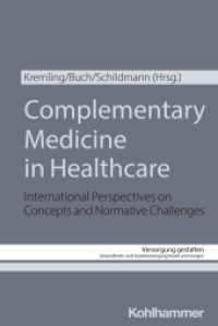 Complementary medicine in healthcare : International perspectives on concepts and normative challenges (Versorgung gestalten 5) （2024. 160 S.）