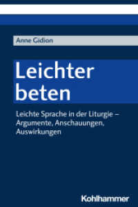 Leichter beten : Leichte Sprache in der Liturgie - Argumente, Anschauungen, Auswirkungen （2024. 223 S. 232 mm）