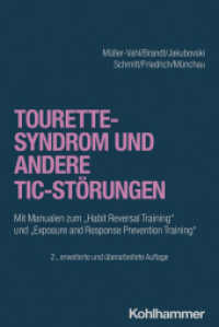 Tourette-Syndrom und andere Tic-Störungen : Mit einem Manual zum Habit Reversal Training (Störungsspezifische Psychotherapie) （2. Aufl. 2025. 200 S.）