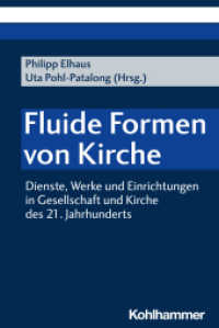 Fluide Formen von Kirche : Dienste, Werke und Einrichtungen in Gesellschaft und Kirche des 21. Jahrhunderts （2024. 226 S. 15 Abb., 1. Tab. 232 mm）