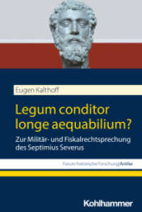 Legum conditor longe aequabilium? : Zur Militär- und Fiskalrechtsprechung des Septimius Severus (Forum historische Forschung: Antike) （2024. 350 S.）