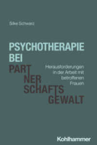 Psychotherapie bei Partnerschaftsgewalt : Herausforderungen in der Arbeit mit betroffenen Frauen （2025. 146 S. 2 Tab. 231 mm）