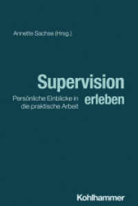 Wie Supervision gelingt : Persönliche Einblicke in die praktische Arbeit （2025. 250 S.）