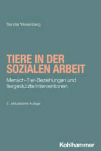 Tiere in der Sozialen Arbeit : Mensch-Tier-Beziehungen und tiergestützte Interventionen (Grundwissen Soziale Arbeit 34) （2. Aufl. 2024. 208 S. 3 Abb., 12 Tab. 231 mm）