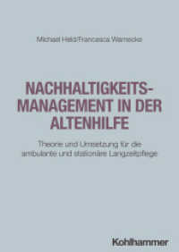 Nachhaltigkeitsmanagement in der Altenhilfe : Theorie und Umsetzung für die ambulante und stationäre Langzeitpflege （2025. 230 S. 27 Abb., 24 Tab. 240 mm）