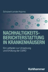 Nachhaltigkeitsberichterstattung in Krankenhäusern : Ein Leitfaden zur Umsetzung und Erfüllung der CSRD （2024. 139 S. 20 Abb., 7 Tab. 231 mm）