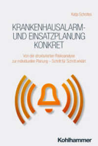 Krankenhausalarm- und Einsatzplanung konkret : Von der strukturierten Risikoanalyse zur individuellen Planung - Schritt für Schritt erklärt （2025. 130 S. ca. 30 Abb., ca. 10 Tab.）
