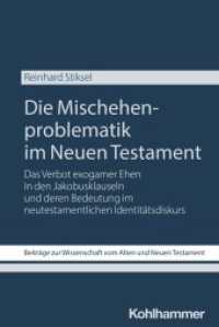 Die Mischehenproblematik im Neuen Testament : Das Verbot exogamer Ehen in den Jakobusklauseln und deren Bedeutung im neutestamentlichen Identitätsdiskurs (Beiträge zur Wissenschaft vom Alten und Neuen Testament (BWANT) 249) （2025. 420 S.）