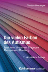 Die vielen Farben des Autismus : Spektrum, Ursachen, Diagnose, Therapie und Beratung （7. Aufl. 2024. 189 S. 233 mm）
