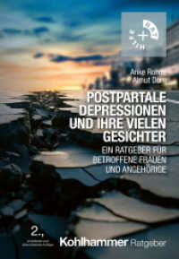 Postpartale Depressionen und ihre vielen Gesichter : Ein Ratgeber für betroffene Frauen und Angehörige (Rat + Hilfe) （2. Aufl. 2025. 280 S. 5  Abb., 7 Tab.）