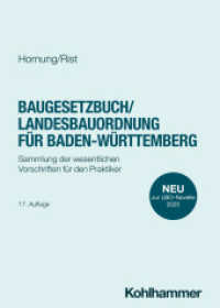 Baugesetzbuch/Landesbauordnung für Baden-Württemberg : Sammlung der wesentlichen Vorschriften für den Praktiker (Recht und Verwaltung) （17. Aufl. 2025. 558 S. 3 Abb., 3 Tab. 168 mm）