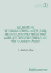Allgemeine Vertragsbedingungen (AVB), Behandlungsverträge und Wahlleistungsvereinbarung für Krankenhäuser （16. Aufl. 2025. 200 S. 210 mm）