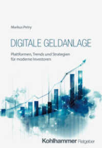 Digitale Geldanlage : Plattformen, Trends und Strategien für moderne Investoren （2025. 177 S. 29 Abb. 203 mm）