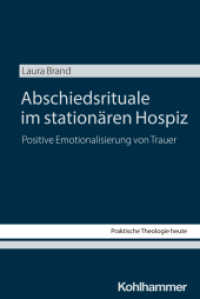 Abschiedsrituale im stationären Hospiz : Positive Emotionalisierung von Trauer (Praktische Theologie heute 208) （2025. 248 S.）