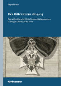 Der Rittersturm 1803/04 : Das reichsritterschaftliche Kommunikationszentrum in Ehingen (Donau) in der Krise (Oberschwaben 10) （2025. 500 S.）