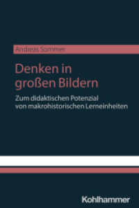Denken in großen Bildern : Zum didaktischen Potenzial von makrohistorischen Lerneinheiten (Forum historische Forschung: Geschichtsdidaktik) （2025. 385 S. 235 mm）